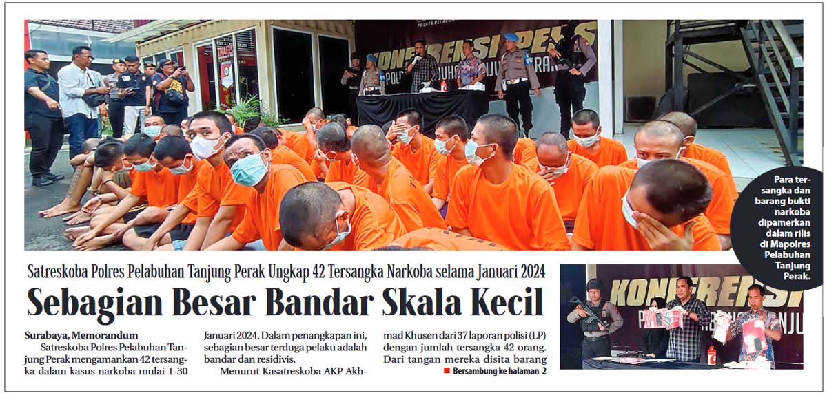 Headline Koran Memorandum Hari Ini : Polres Pelabuhan Tanjung Perak Ungkap 42 Tersangka Narkoba