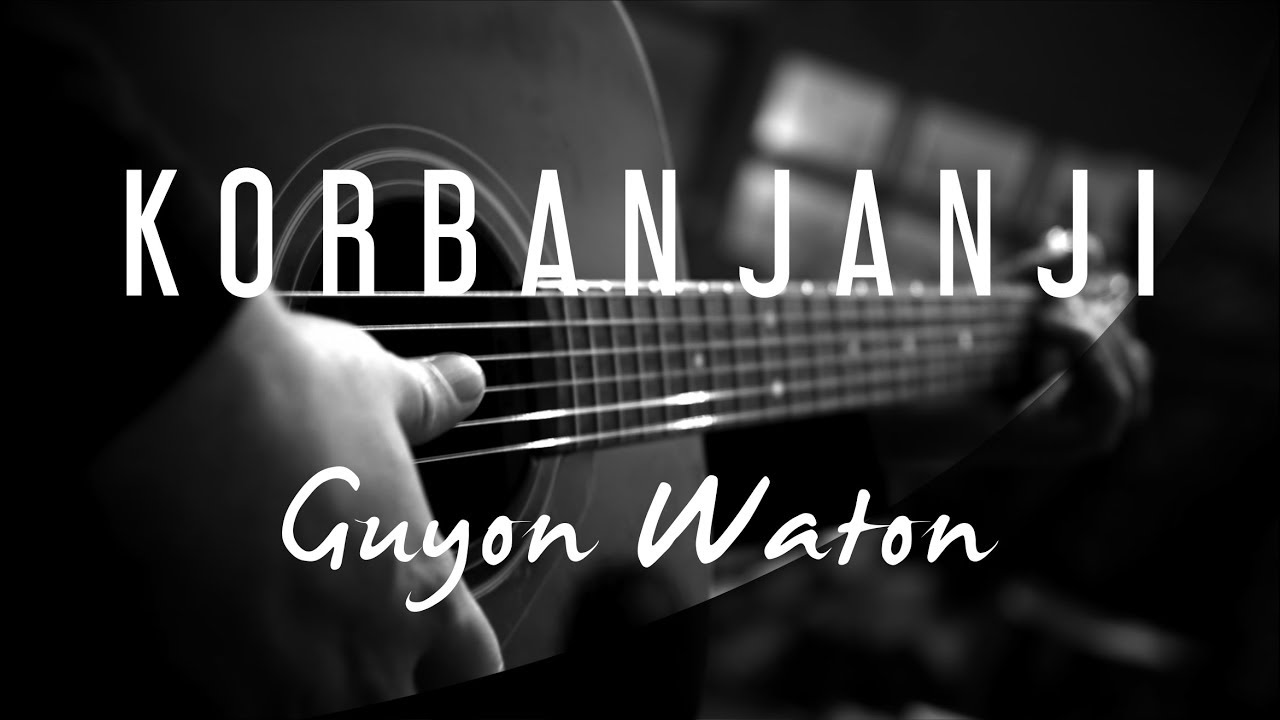 Chord Gitar dan Lirik Lagu Korban Janji - Guyon Waton