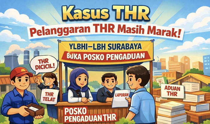Kasus Pelanggaran THR Masih Marak, YLBHI–LBH Surabaya Kembali Buka Posko Pengaduan 
