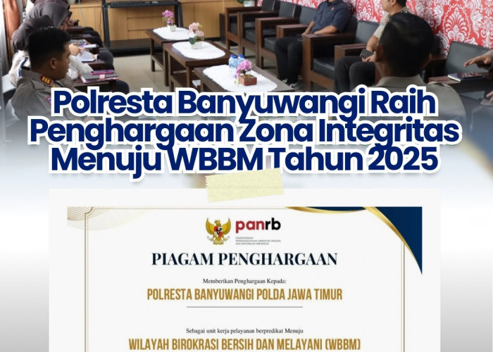 Polresta Banyuwangi Raih Penghargaan Zona Integritas Menuju WBBM Tahun 2025