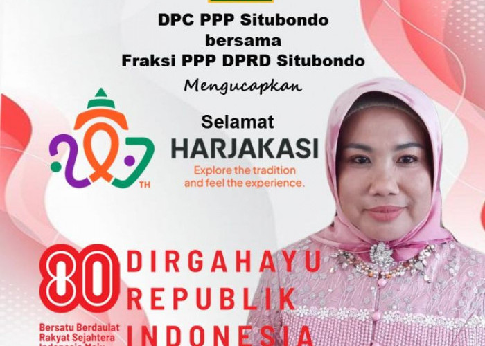 DPC PPP dan Fraksi PPP DPRD Situbondo Mengucapkan Selamat Harjakasi Ke-207 dan HUT Ke-80 Kemerdekaan RI