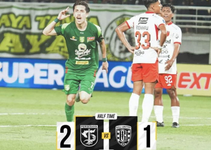 Persebaya Unggul Tipis 2-1 Atas Bali United di Babak Pertama