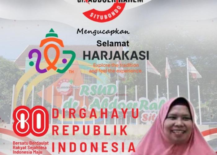 Direktur RSU dr Abdoer Rahem Situbondo Mengucapkan Selamat Harjakasi Ke-207 dan HUT Ke-80 Kemerdekaan RI