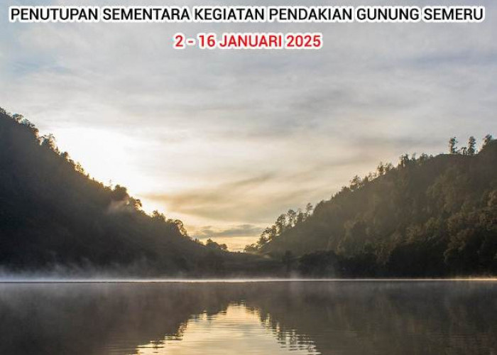 Jalur Pendakian Gunung Semeru Ditutup 2-16 Januari 2025