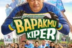 Bapakmu Kiper Tayang 2026, Kisah Ayah dan Anak di Balik Sepak Bola