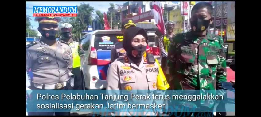 Video : Polres Pelabuhan Tanjung Perak Sosialisasi Jatim Bermasker